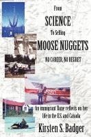 bokomslag From Science to Selling Moose Nuggets