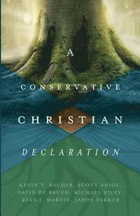 Kevin T. Bauder, David De Bruyn - A Conservative Christian Declaration, Häftad