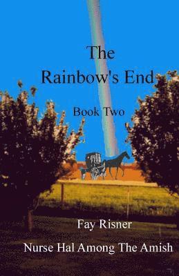 bokomslag The Rainbow's End: Nurse Hal Among The Amish