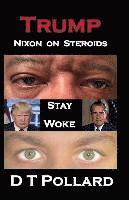 D T Pollard, D. T. Pollard - Trump - Nixon on Steroids, Häftad