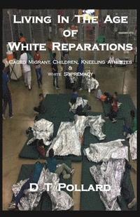 bokomslag Living in the Age of White Reparations