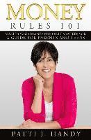 Patti J. Handy - Money Rules 101: Master Your Money Before it Masters You-A Guide for Parents and Teens, Häftad