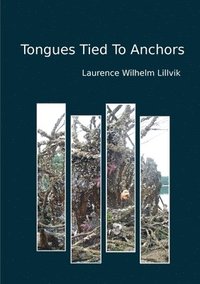 bokomslag Tongues Tied To Anchors