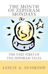 bokomslag The Month of Zephram Mondays: The very first of the Zephram Tales