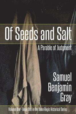 bokomslag Of Seeds and Salt: A Parable of Judgment