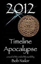 bokomslag 2012: Timeline Apocalypse