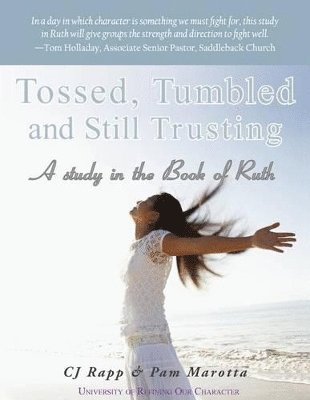 Cj Rapp, Pamela Marotta - Tossed, Tumbled, and Still Trusting, Häftad