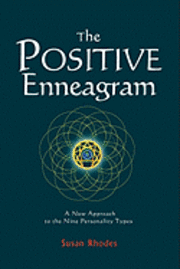bokomslag The Positive Enneagram: A New Approach to the Nine Personality Types