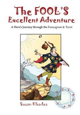 The Fool's Excellent Adventure: A Hero's Journey Through the Enneagram & Tarot 1