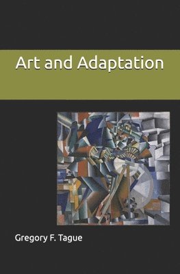 Gregory F. Tague - Art and Adaptation, Häftad