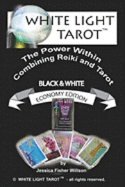 bokomslag White Light Tarot (tm): The Power Within - Combining Tarot and Reiki