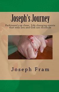bokomslag Joseph's Journey: Parkinson's up close: Life changing events that only you and God can reconcile