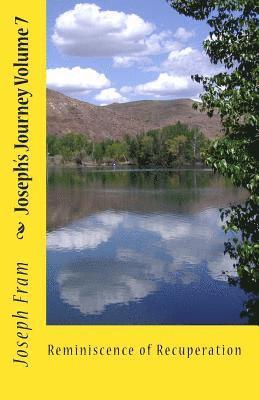 Joseph's Journey Volume 7: Reminiscence of Recuperation