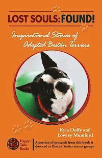bokomslag Lost Souls: FOUND! Inspiring Stories of Adopted Boston Terriers