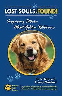 bokomslag Lost Souls: FOUND! Inspiring Stories About Golden Retrievers