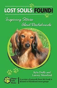 bokomslag Lost Souls: FOUND! Inspiring Stories About Dachshunds