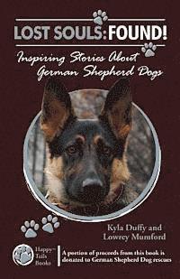 bokomslag Lost Souls: FOUND! Inspiring Stories About German Shepherd Dogs