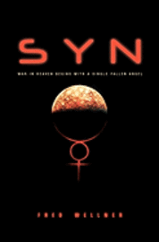 Fred A. Wellner - Syn: War in Heaven Begins with a Single Fallen Angel, Häftad