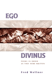 Ego Divinus: Poems In Order As They Were Written 1