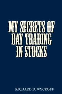 bokomslag My Secrets of Day Trading in Stocks