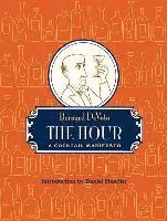 bokomslag The Hour: A Cocktail Manifesto