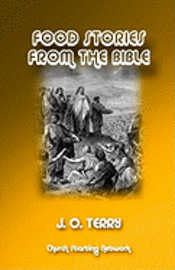J. O. Terry - Food Stories from the Bible, Häftad