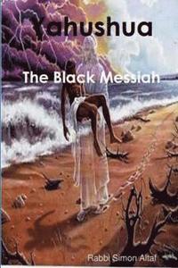 bokomslag Yahushua - The Black Messiah