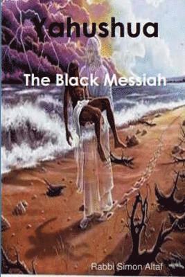 Yahushua - The Black Messiah 1