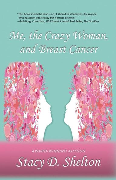bokomslag Me, the Crazy Woman, and Breast Cancer