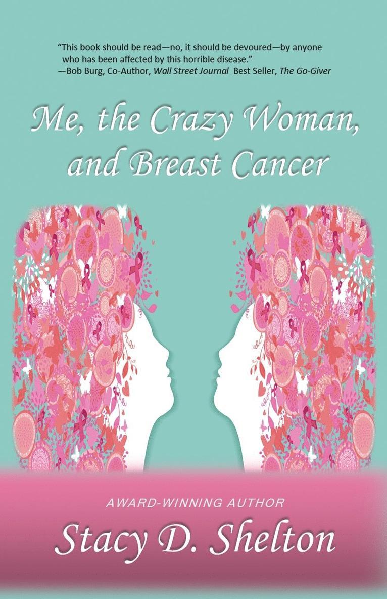 Me, the Crazy Woman, and Breast Cancer 1