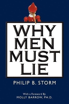 Philip B Storm, Philip B. Storm - Why Men Must Lie to Women, Häftad