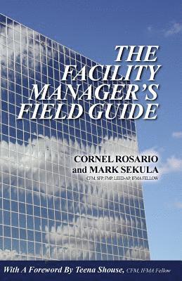 bokomslag The Facility Manager's Field Guide