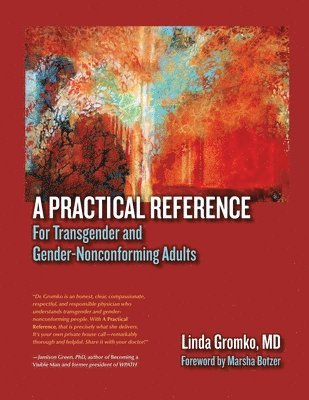 Linda Gromko, Linda Gromko MD - Practical Reference for Transgender and Gender-Nonconforming Adults, Häftad