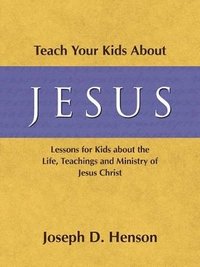 bokomslag Teach Your Kids about Jesus