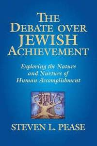 bokomslag The Debate Over Jewish Achievement