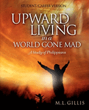 bokomslag Upward Living in a World Gone Mad - Student/Career Version