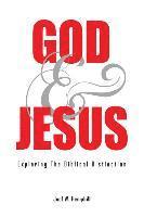 bokomslag God and Jesus; Exploring the Biblical Distinction