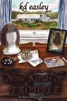 Nine Kinds of Trouble