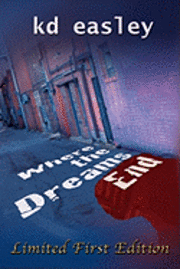 Kd Easley, Alice Peck - Where the Dreams End, Häftad
