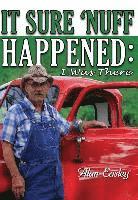 It Sure 'Nuff Happened: I was There