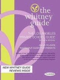 bokomslag The Whitney Guide - The Los Angeles Private School Guide 7th Edition