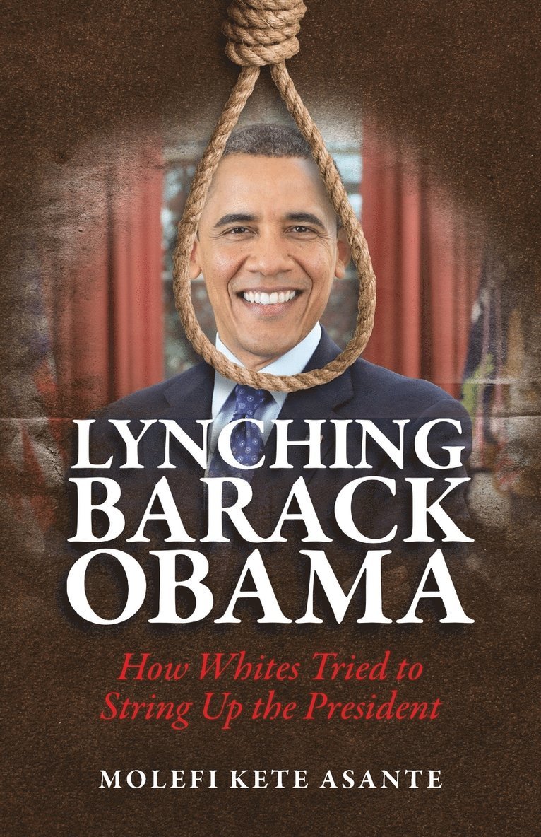 Molefi Kete Asante - Lynching Barack Obama, Häftad