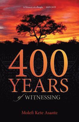 Molefi Kete Asante, Molefi Asante - 400 YEARS of WITNESSING, Häftad