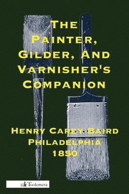 The Painter, Gilder, and Varnisher's Companion 1
