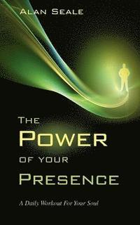 bokomslag The Power of Your Presence