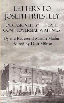 Letters to Joseph Priestley Occasioned by His Late Controversial Writings 1