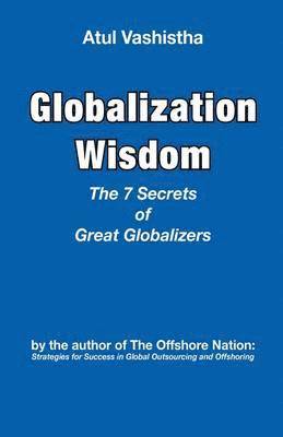 Atul Vashistha - Globalization Wisdom, Inbunden