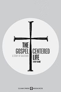 bokomslag The Gospel-Centered Life: A Study of Galatians (Study Guide)