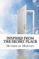 Michelle Medley, Richard Reason Garrett - Inspired from the Secret Place, Häftad