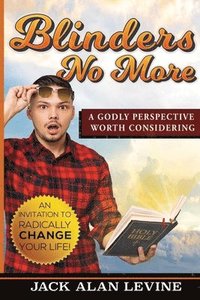 bokomslag Blinders No More: A Godly Perspective Worth Considering